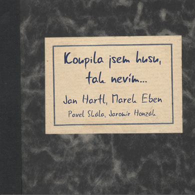 Jan Hartl, Marek Eben - Koupila jsem husu, tak nevím...